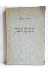 Nordgermanen und Alemannen (Studien zur germanischen und frühdeutschen Sprachgeschichte, Stammes- und Volkskunde)