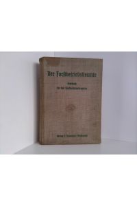 Der Forstbetriebsbeamte : Lehrbuch für d. Forstbetriebsdienst.