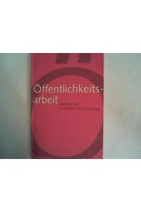 Öffentlichkeitsarbeit: Handbuch. Konzeption, Text, Gestaltung