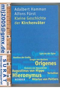 Kleine Geschichte der Kirchenväter.   - Einführung in Leben und Werk.