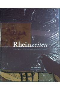 Rheinzeiten : archäologische Entdeckungen am Düsseldorfer Rheinufer.