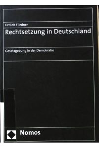 Rechtsetzung in Deutschland : Gesetzgebung in der Demokratie.