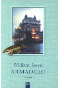 Armadillo.   - [Roman]. Aus dem Englischen von Chris Hirte. Originaltitel: 1998 Armadillo. - (=BLT, Band 92075).