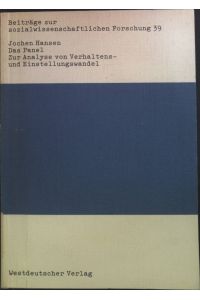 Das Panel : zur Analyse von Verhaltens- und Einstellungswandel.   - Beiträge zur sozialwissenschaftlichen Forschung ; Bd. 39