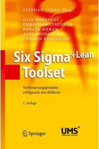 Six Sigma+Lean Toolset  - Verbesserungsprojekte erfolgreich durchführen