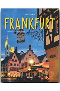 Reise durch Frankfurt.   - Fotos von Tina und Horst Herzig. Text von Kerstin Wegmann