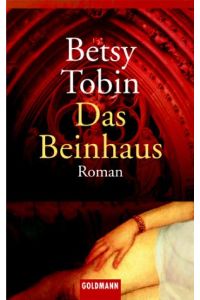 Das Beinhaus : Roman.   - Aus dem Engl. von Heidi Lichtblau / Goldmann ; 45131