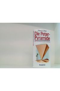 Die Peter - Pyramide. EBGO: die Einheitlich Bürokratische GrundOrdnung