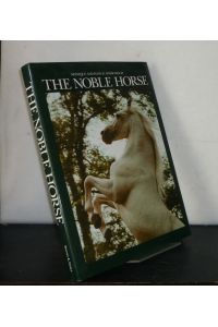 The Noble Horse. [By Monique and Hans D. Dossenbach].