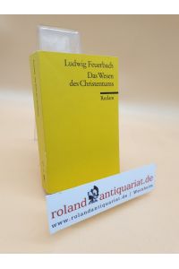Das Wesen des Christentums / Ludwig Feuerbach. Nachw. von Karl Löwith / Reclams Universal-Bibliothek ; Nr. 4571