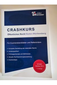 Crashkurs Öffentliches Recht Baden-Württemberg : für Examenskandidaten und Referendare.   - Dr. / Jura intensiv