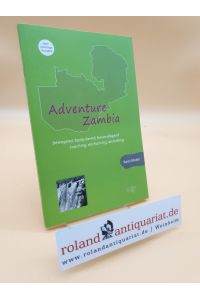 Adventure Zambia : bewegend, bezaubernd, beunruhigend / Karin Moder
