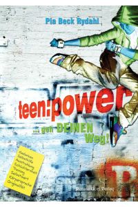 Teenpower: . . . gehe DEINEN Weg!