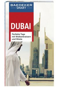 Baedeker SMART Reiseführer Dubai: Perfekte Tage mit Wolkenkratzern und Wüste