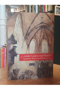 . . . wider Laster und Sünde - Augsburgs Weg in der Reformation,