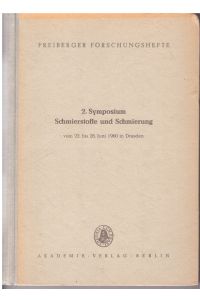 Schmierstoffe und Schmierung (2. Symposium, 22. bis 25. Juni 1960 in Dresden)