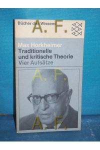 Traditionelle und kritische Theorie : 4 Aufsätze  - Fischer-Bücherei , 6015 : Bücher des Wissens
