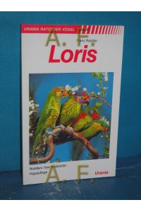 Loris  - [Zeichn.: Wolfgang Leuck] / Urania-Ratgeber Vögel, Robillers Taschenbücher Vogelpflege