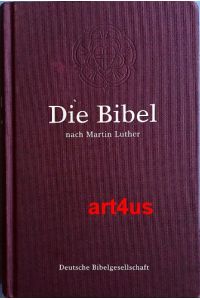 Die Bibel :  - Nach der Übersetzung Martin Luthers ; mit Apokryphen.
