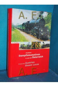 Erhaltene Dampflokomotiven in und aus Österreich = Preserved Austrian steam locos.   - D. Zoubek. [Engl. Übers.: Keith Chester  Walter Rothschild]