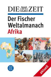 DIE ZEIT Der Fischer Weltalmanach aktuell Afrika (Fischer Sachbücher)
