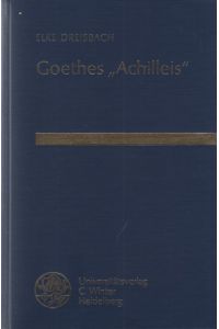 Goethes Achilleis.   - Beiträge zur Neueren Literaturgeschichte (Dritte Folge, Band 130).
