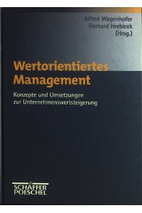 Wertorientiertes Management : Konzepte und Umsetzungen zur Unternehmeswertsteigerung.