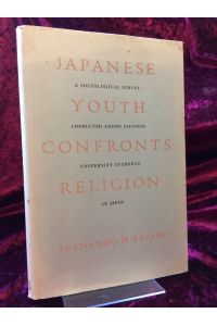 Japanese youth confronts religion. A sociological survey conducted among Japanese University student in Japan.   - Monumenta Nipponica.