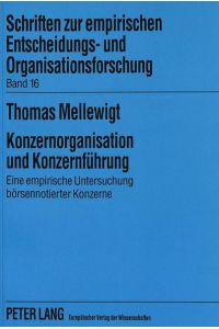 Konzernorganisation und Konzernführung  - Eine empirische Untersuchung börsennotierter Konzerne