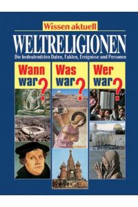 Weltreligionen (Wissen aktuell / Wann war? Was war? Wer war?)