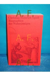 Biographien der Wahnsinnigen.   - Ausgew., hrsg. u. mit e. Nachw. vers. von Wolfgang Promies / Sammlung Luchterhand , 211