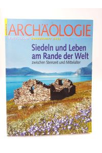 Siedeln und Leben am Rande der Welt zwischen Steinzeit und Mittelalter  - (Archäologie in Deutschland, Sonderheft 2003)