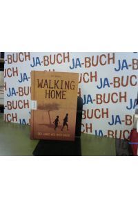 Walking Home: Der lange Weg nach Hause (deutsche Ausgabe)