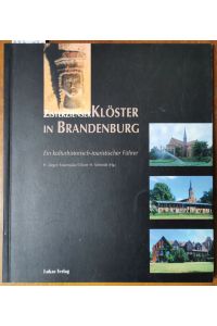 Zisterzienser Klöster in Brandenburg. Ein kulturhistorisch-touristischer Führer.
