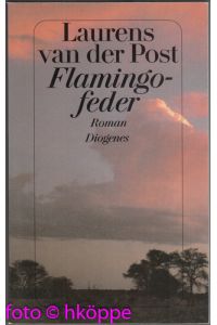 Flamingofeder : Roman.   - Diogenes-Taschenbuch ; 22803