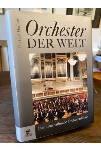 Orchester der Welt. Der internationale Orchesterführer.