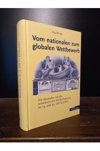Vom nationalen zum globalen Wettbewerb. Die deutsche und amerikanische Reifenindustrie im 19. und 20. Jahrhundert. [Von Paul Erker].