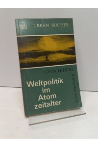 Weltpolitik im Atomzeitalter. (= UB Urban-Taschenbuch, herausgegen von Fritz Ernst, 55).