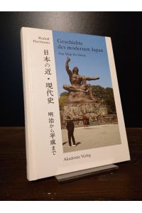 Geschichte des modernen Japan. Von Meiji bis Heisei. [Von Rudolf Hartmann].