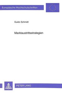 Marktaustrittsstrategien.   - (=Europäische Hochschulschriften / Reihe 5 / Volks- und Betriebswirtschaft ; Bd. 1498).