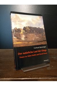 Der natürliche Lauf der Dinge. Essays zu Adam Smith und David Hume. [Von Gerhard Streminger].