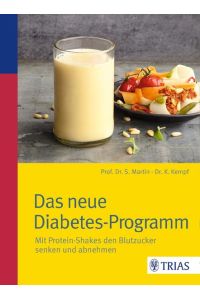 Das neue Diabetes-Programm: Mit Protein-Shakes den Blutzucker senken und abnehmen