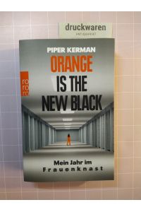 Orange is the new black. Mein Jahr im Frauenknast.