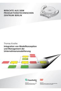 Integration von Modellkonzeption und Management der Unternehmensmodellierung.