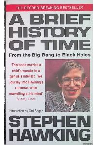 A Brief History Of Time. From Big Bang To Black Holes