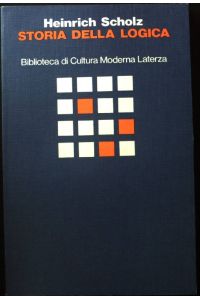 Storia della Logica.   - Biblioteca di Cultura Moderna Laterza; 884;