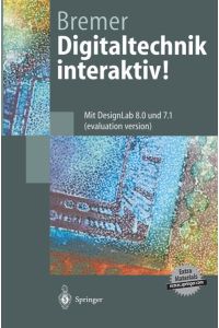 Digitaltechnik interaktiv!  - Mit DesignLab 8.0 und 7.1 (evaluation version)