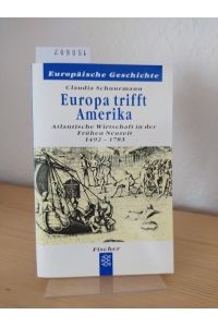 Europa trifft Amerika. Atlantische Wirtschaft in der frühen Neuzeit 1492 - 1783. [Von Claudia Schnurmann]. (= Fischer 60127; Europäische Geschichte).