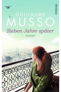 Sieben Jahre später : Roman.   - Guillaume Musso. Aus dem Franz. von Eliane Hagedorn ...