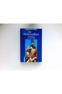 Die Hohenzollern :  - Reichsgründer und Soldatenkönige. Aus dem Amerikan. von Richard Paul